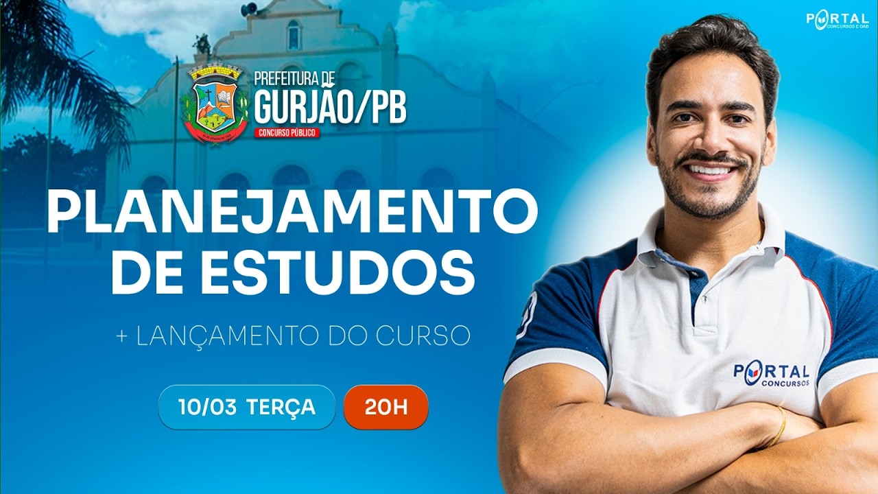 CONCURSO PREF. GURJÃO/PB: PLANEJAMENTO DE ESTUDOS + LANÇAMENTO DO CURSO