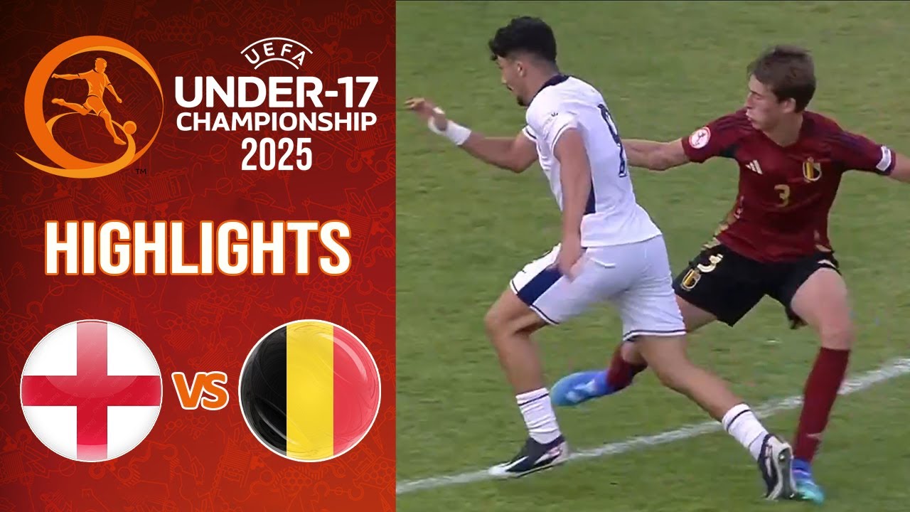 England vs Belgium Highlights | U17 Euro 2025 | 21-5-2025