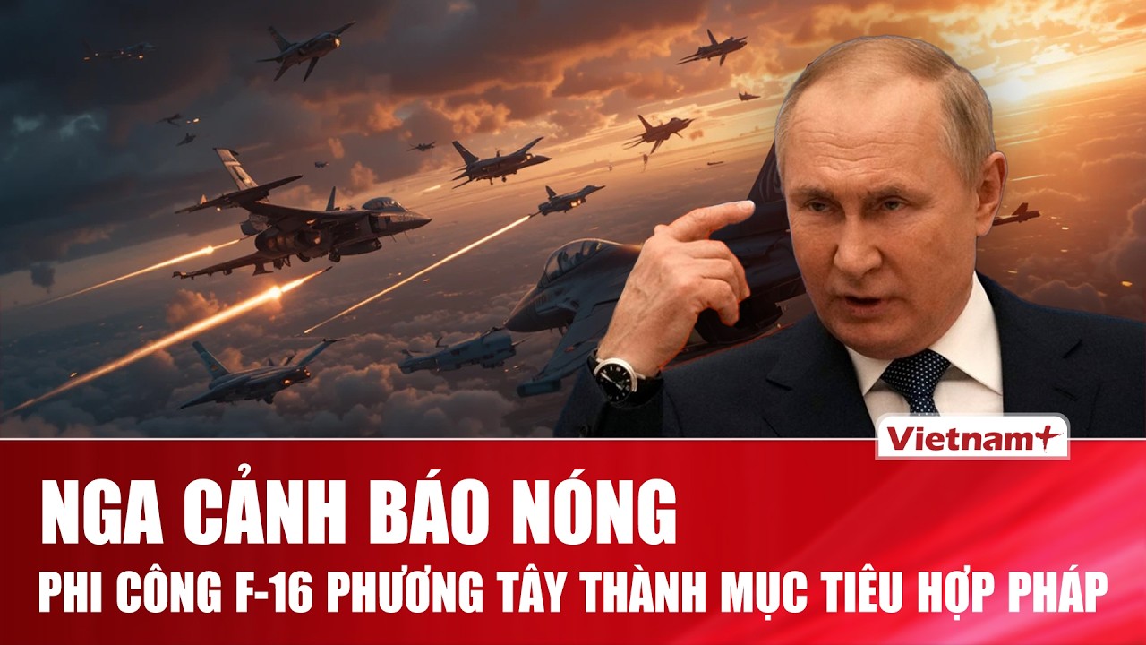 Moscow ra cảnh báo cứng, phi công phương Tây đối mặt nguy cơ bị tấn công trực tiếp