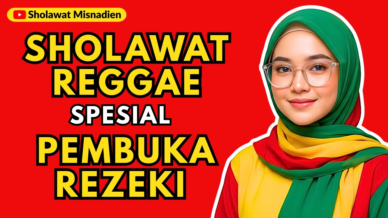 SHOLAWAT REGGAE PALING DICARI 2026 🌿 Pembuka Rezeki, Rezeki Mengalir Tanpa Henti!