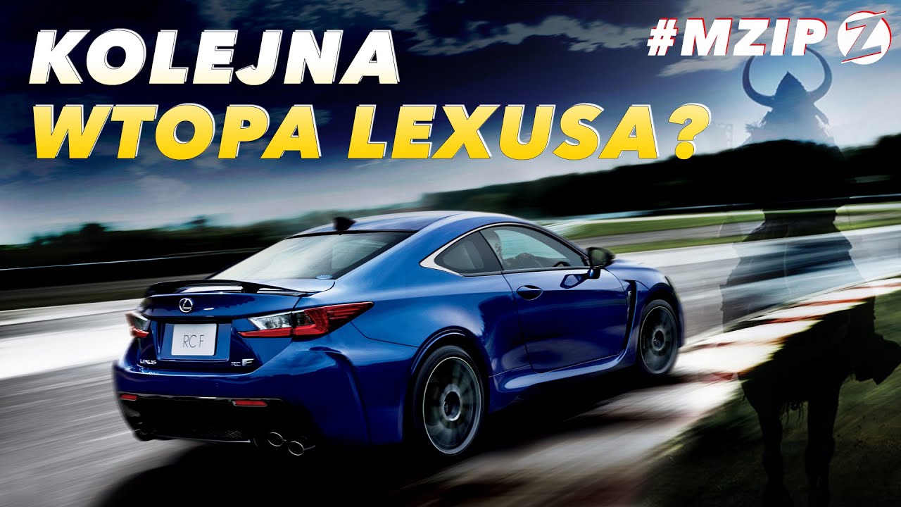 LEXUS RC F: historia o tym jak Lexus chciał dobrze... A WYSZŁO JAK ZAWSZE! | LCM 135