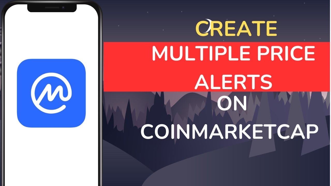 How to Create Multiple Price Alerts on CoinMarketCap