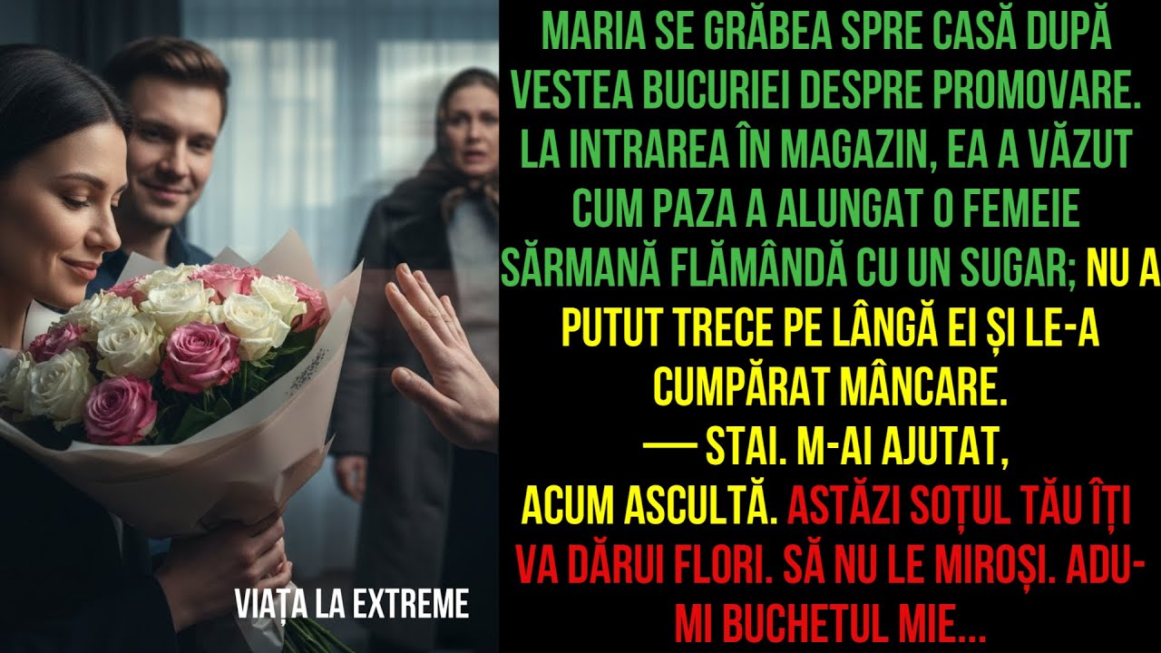 Stai Mai ajutat acum ascultă Astăzi soțul tău îți va dărui flori Să nu le miroși Adu-mi buchetul mie