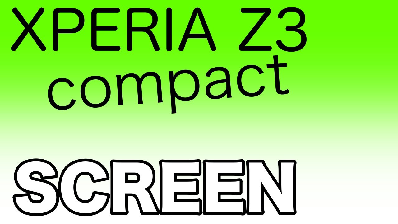 Xperia Z3 Compact Screen Replacement