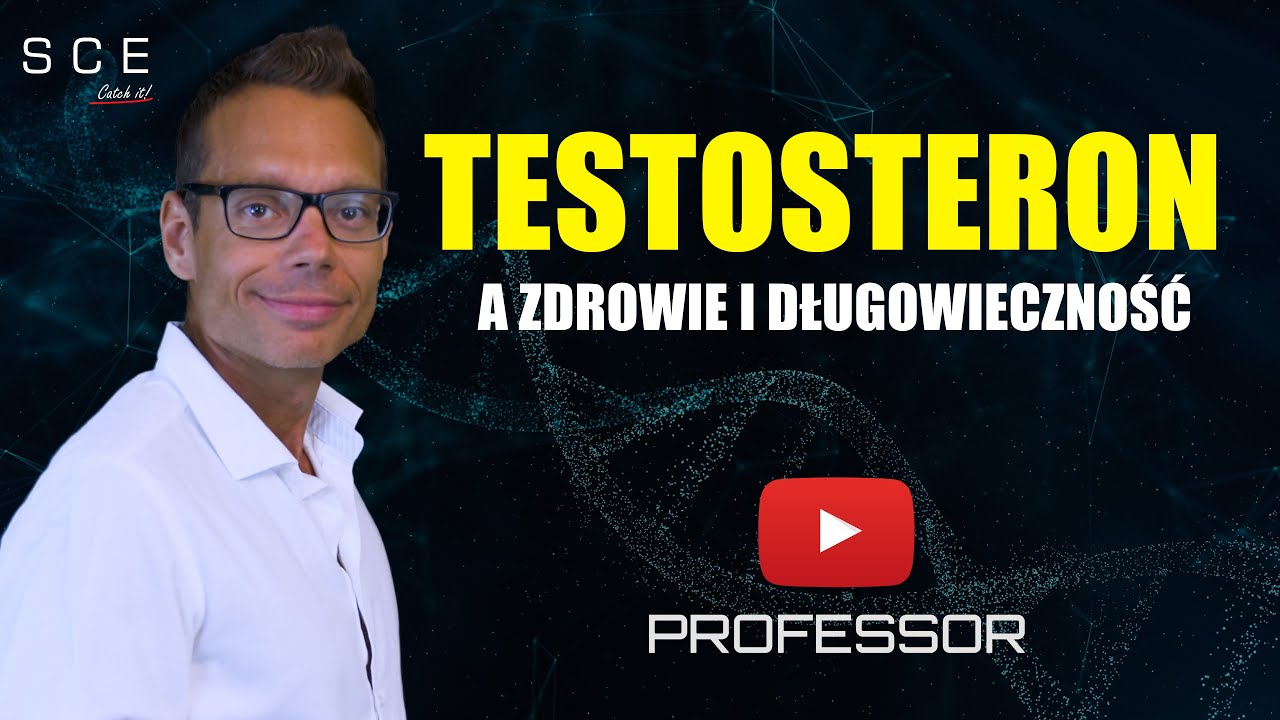 Testosteron a zdrowie i długowieczność   – Professor odc. 42