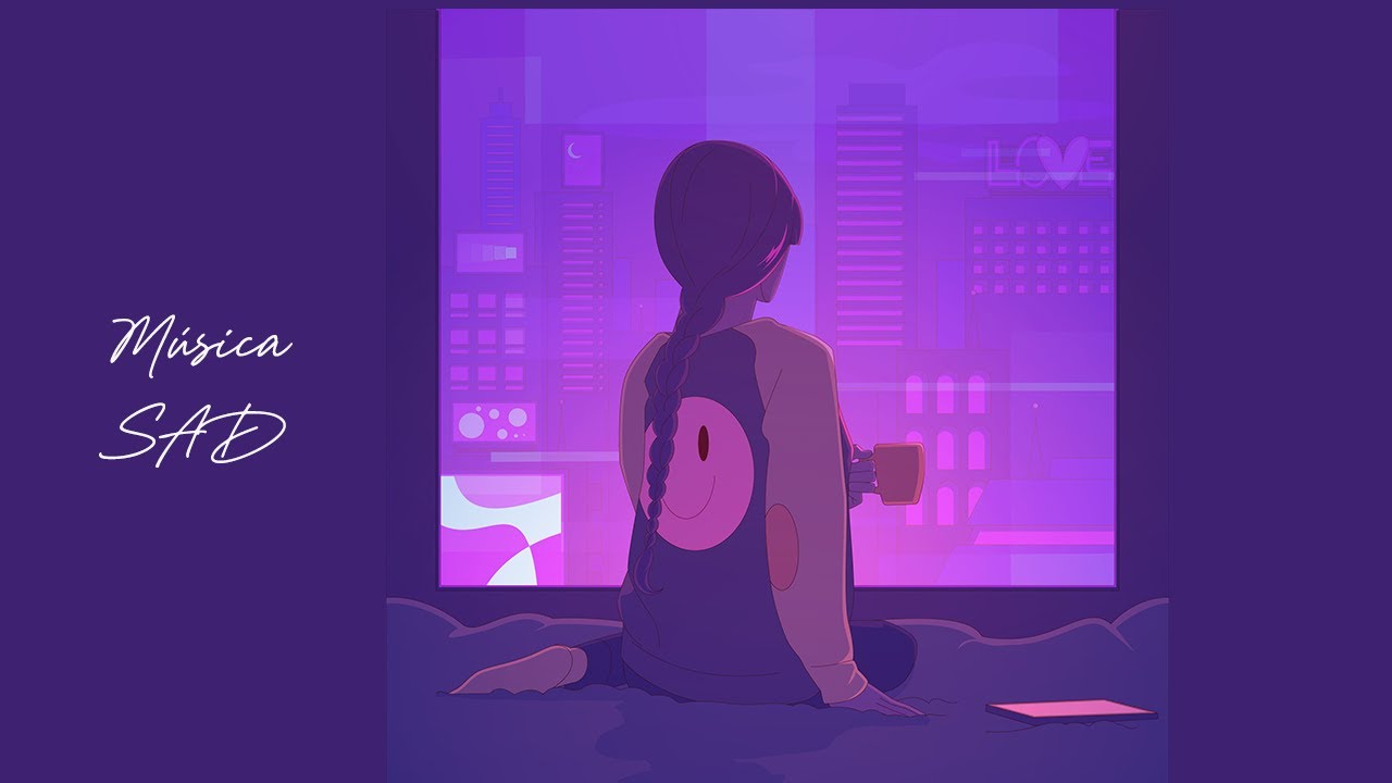MÚSICA SAD - [lofi hip hop/chill beats]
