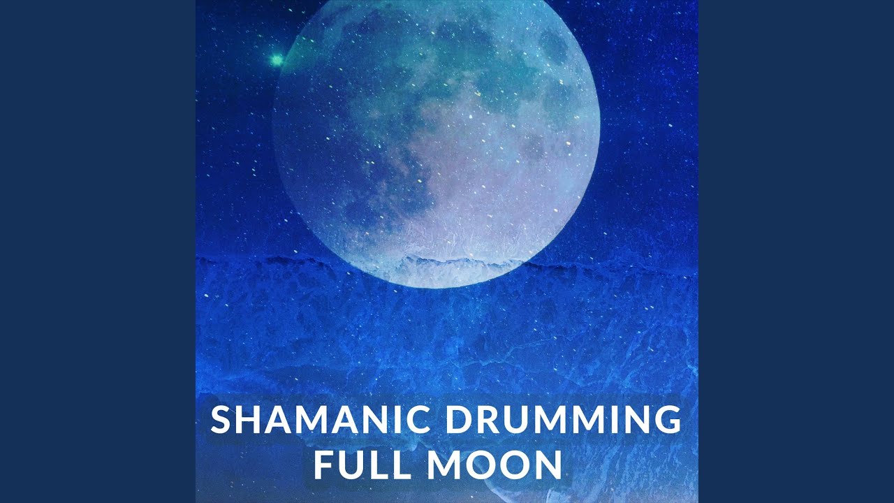Shamanic Drumming Journey Full Moon