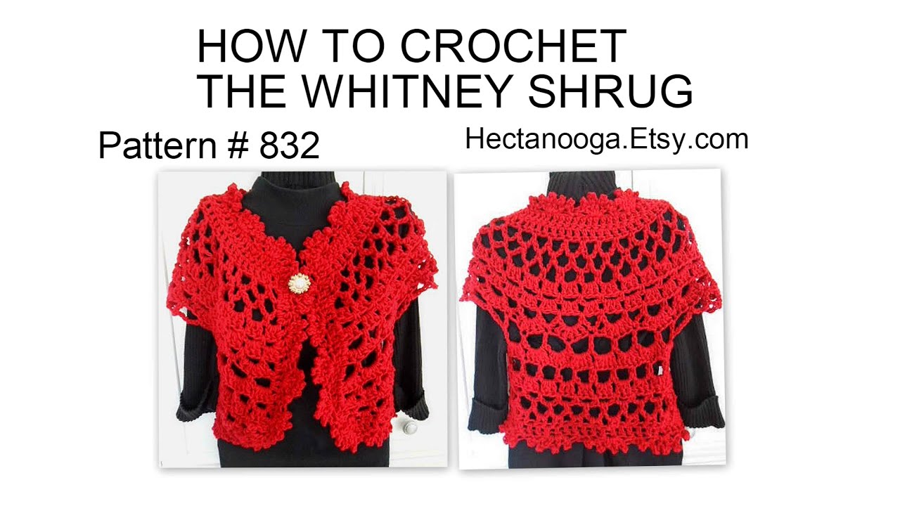 CROCHET: HOW TO CROCHET THE WHITNEY SHRUG, Bolero pattern #832,
