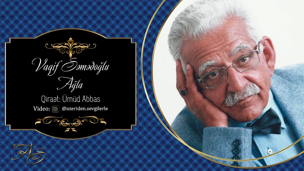 Vaqif Səmədoğlu - Ağla ( Ümüd Abbas)