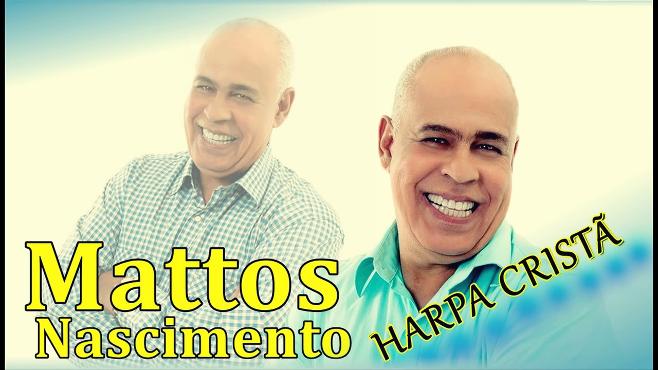 🔴 HARPA CRIST&Atilde; MATTOS NASCIMENTO (OUVIR AS MELHORES)