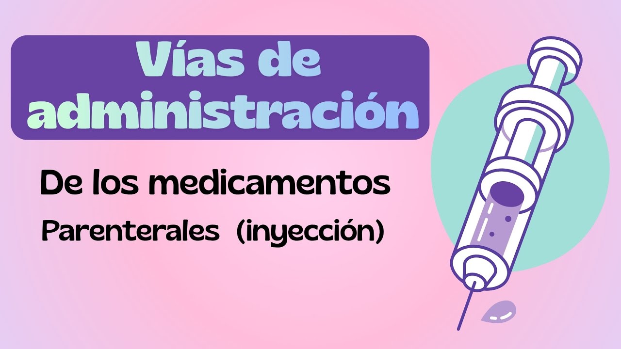 Vías de administración de los medicamentos | Parenterales inyección 💉💉