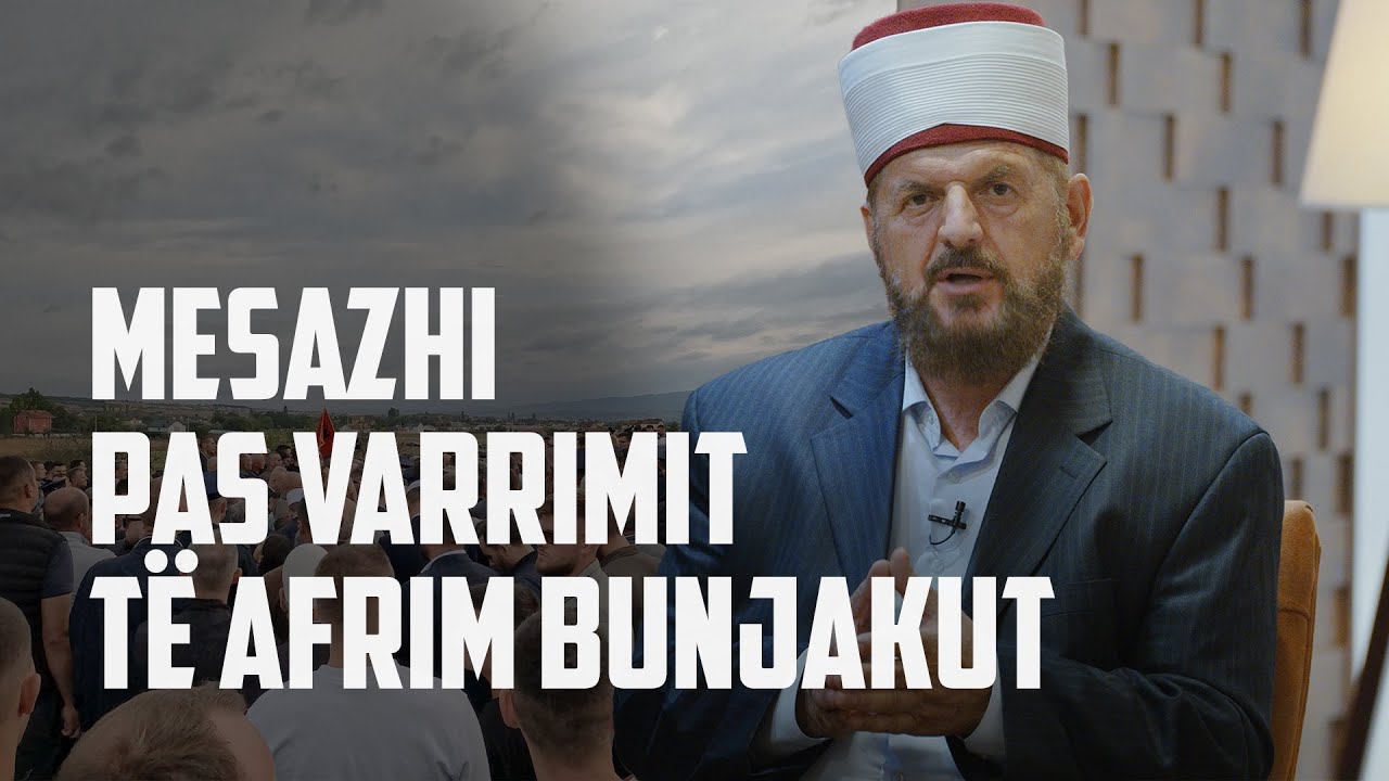 Mesazhi i hoxhë Dr. Shefqet Krasniqit pas varrimit të heroit rreshter Afrim Bunjaku
