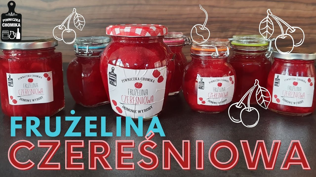 Frużelina czereśniowa, czyli dżem z czereśni trochę inaczej. Zobacz jak zrobić...? #182