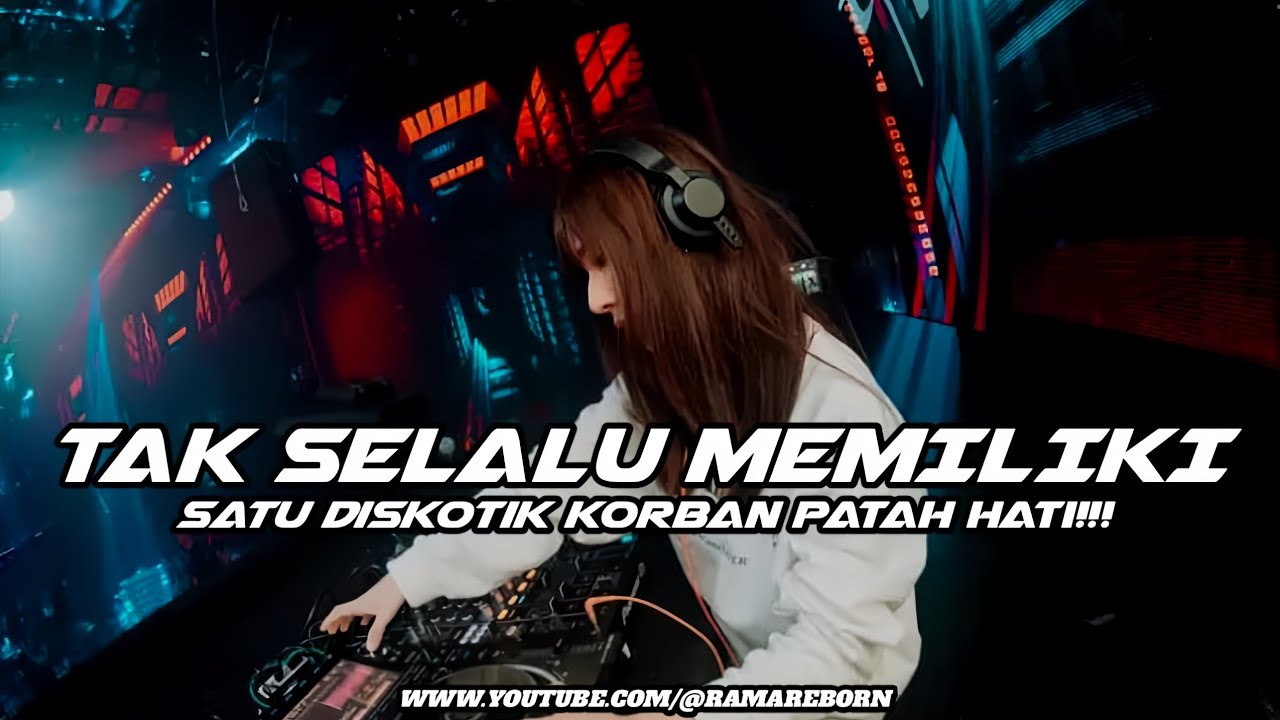 DJ TAK SELALU MEMILIKI X ATAS NAMA CINTA FULL BASS JUNGLE DUTCH TERBARU 2026 ( RAMA REBORN )