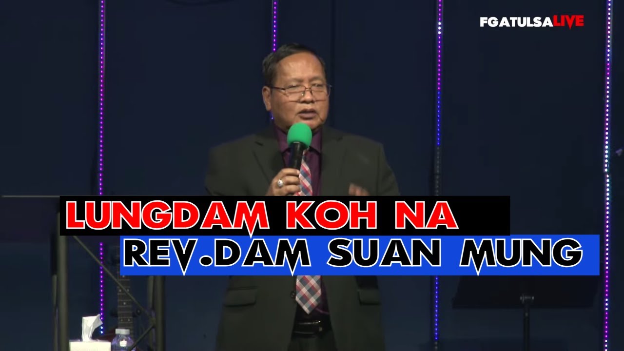 LUNGDAM KOHNA // Rev.Dam Suan Mung # Nov 29 ,2020
