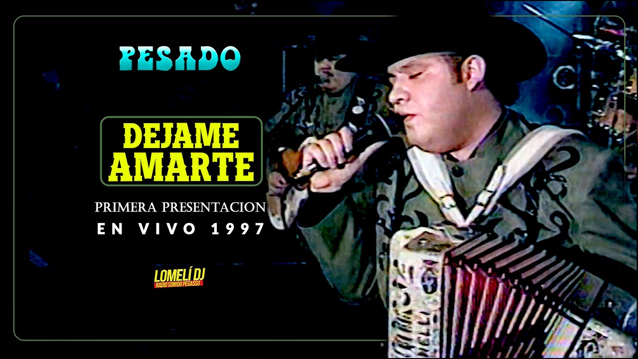 1997 - DEJAME AMARTE - Pesado - En Vivo - #grupopesado - Beto Zapata -