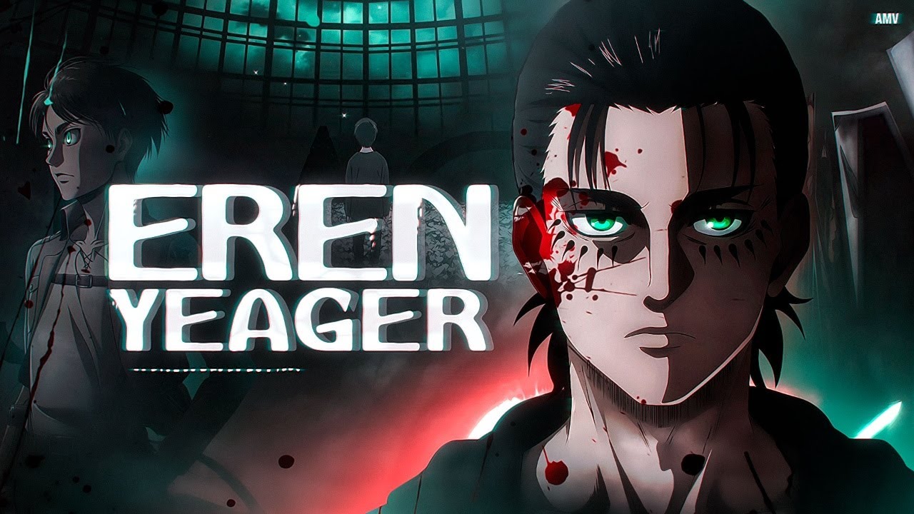 EREN JAEGAR - ATTACK ON TITAN「AMV」