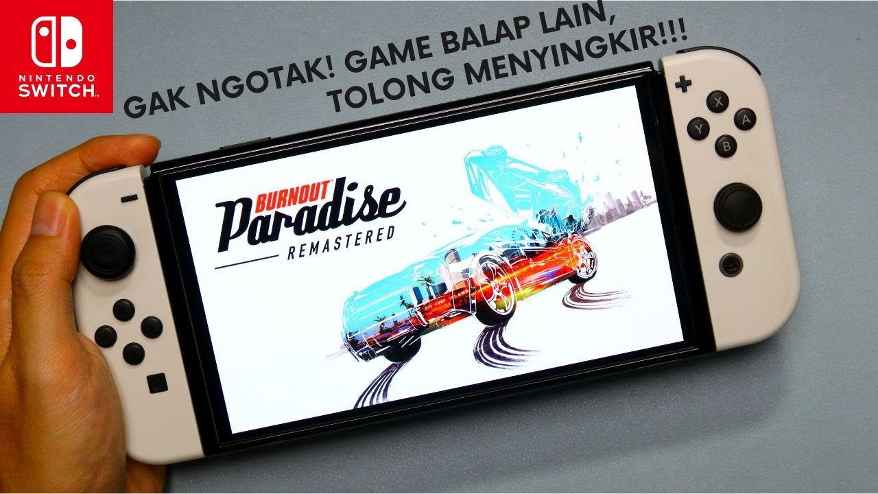 DISINI KEGILAANMU DIAPRESIASI!!! BURNOUT PARADISE REMASTERED NINTENDO SWITCH OLED GAMEPLAY