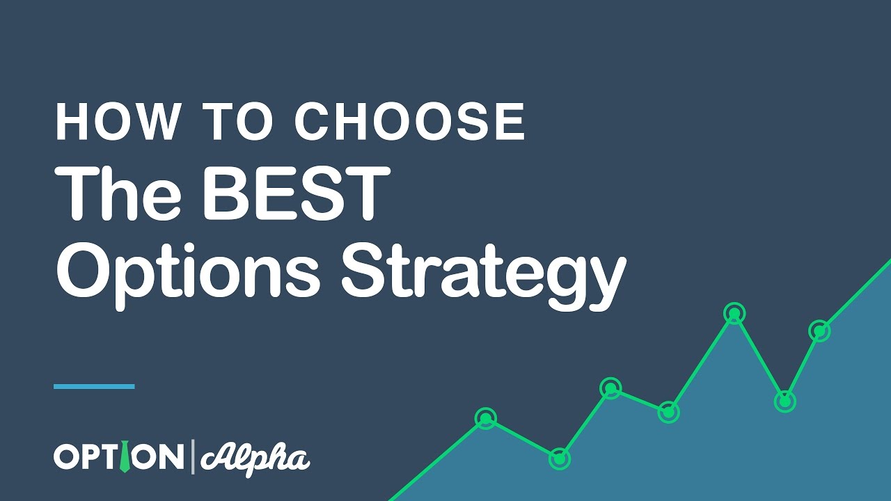 How to Choose the BEST Options Strategy - Options Trading Strategies