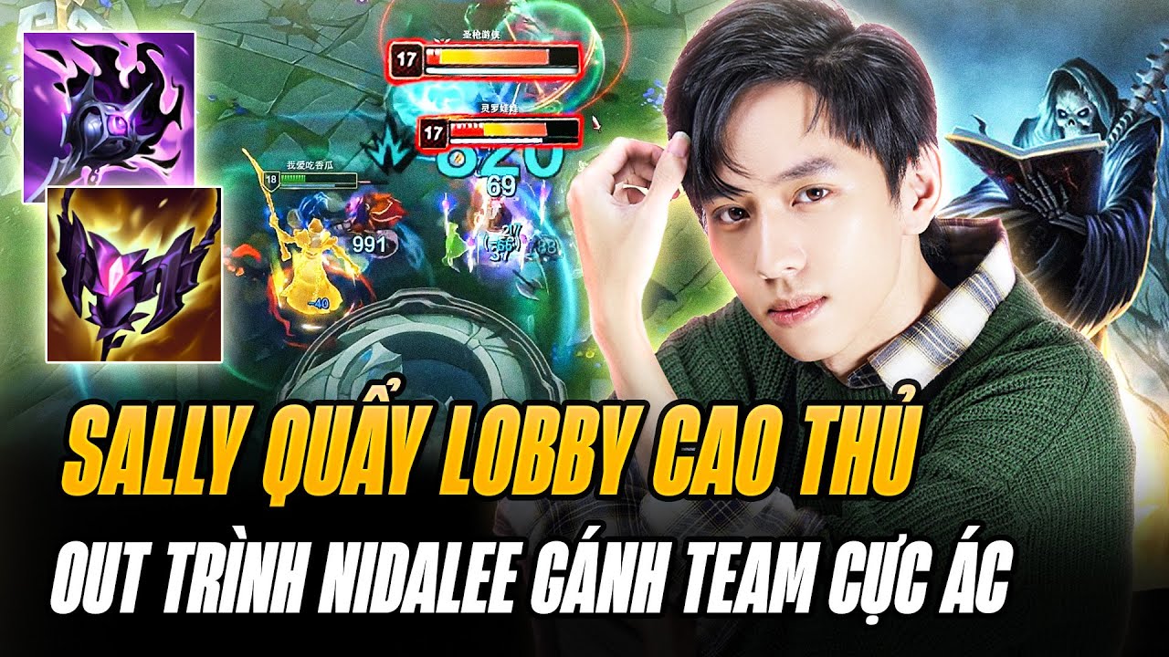 Sally Và Game Đấu Karthus Farm Gấp Đôi Nidalee Gồng Gánh Đồng Đội Lobby Cao Thủ Đầu Mùa Cực Ác
