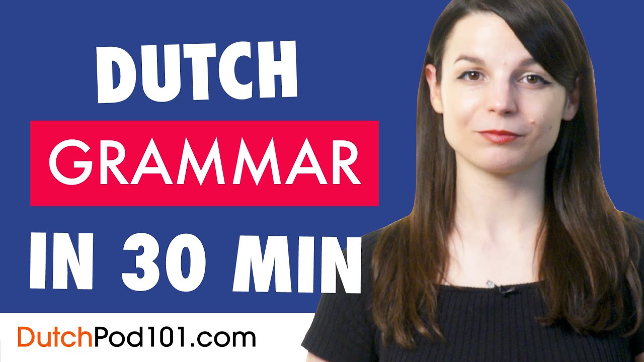 30 Minutes to Improve Your Dutch Grammar Skills
