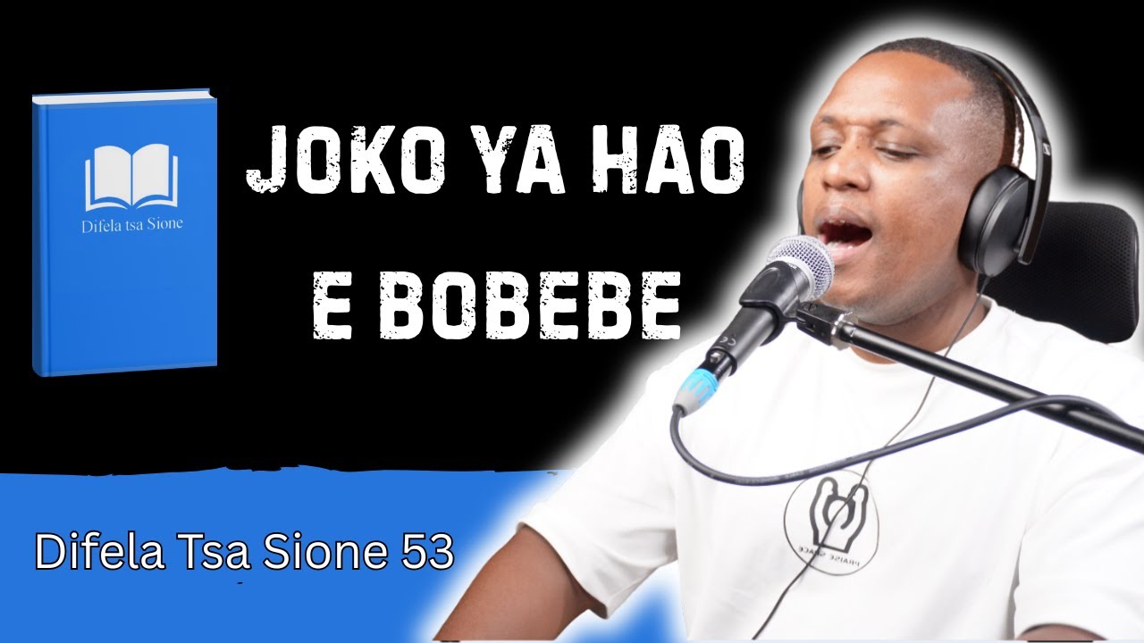 Joko Ya HAo E Bobebe-Difela Tsa Sione 53