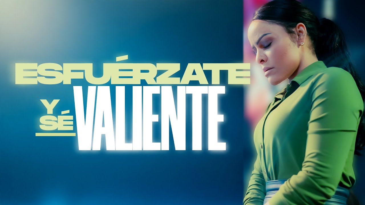 ESFUÉRZATE Y SÉ VALIENTE - Pastora Yesenia Then