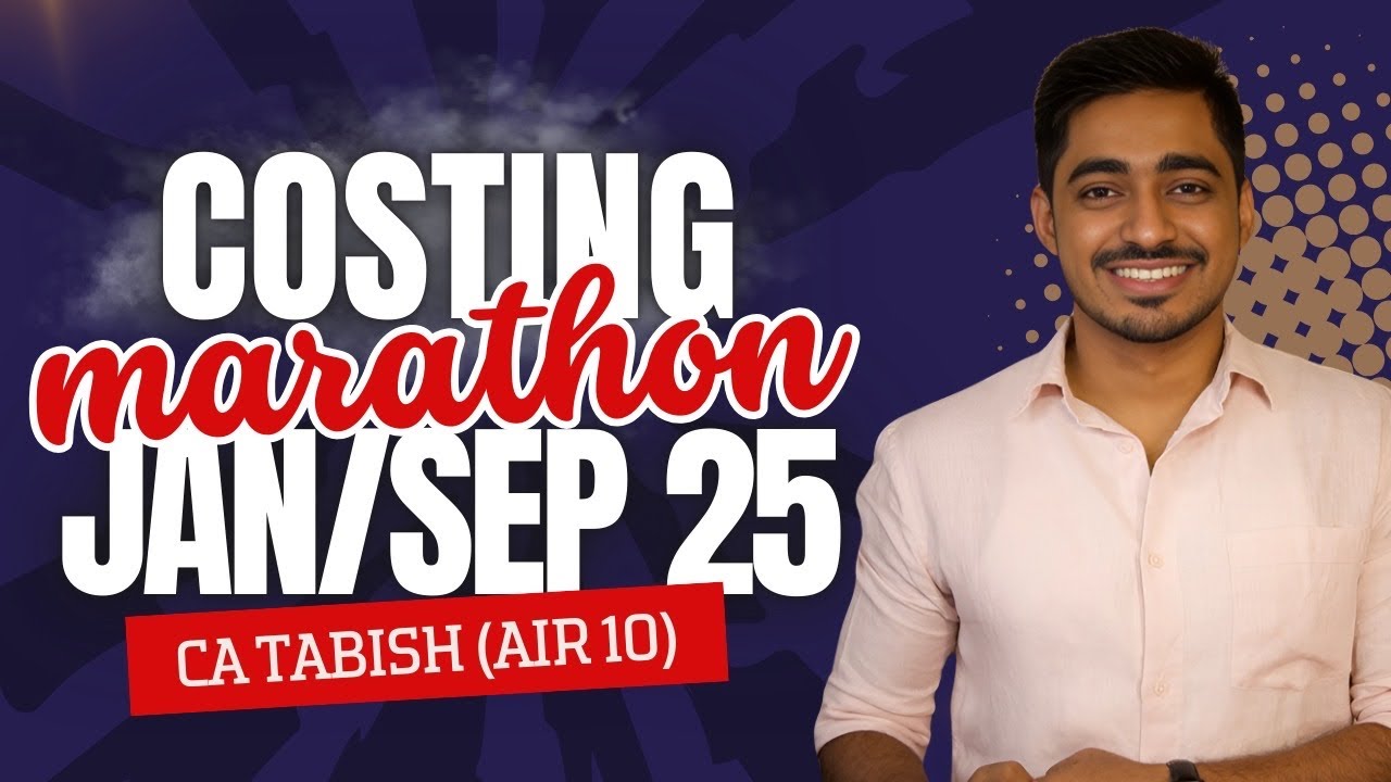 COSTING - MARATHON - JAN/SEP 25 EXAMS - CA TABISH HASAN