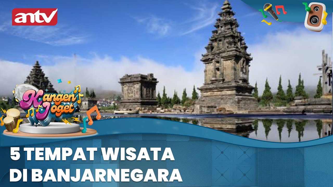 Tempat Wisata Banjarnegara | Kangen Joget Banjarnegara