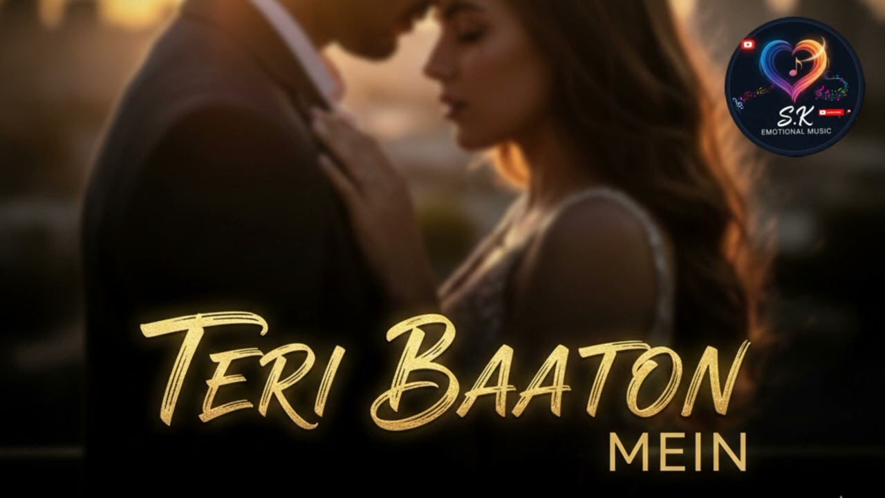 Teri baaton mein...
