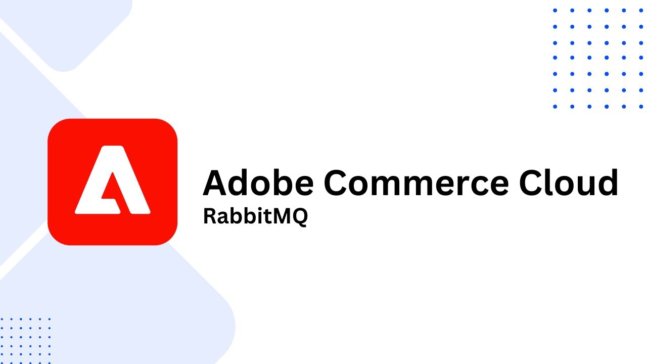 23. Adobe Commerce Cloud: RabbitMQ