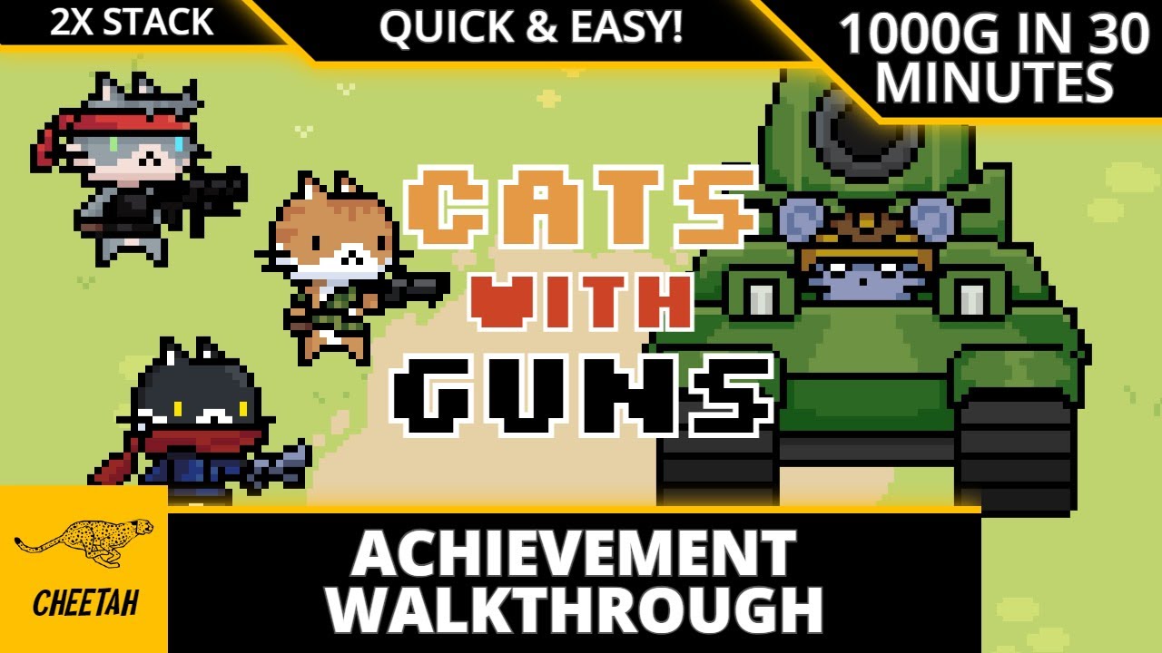 Cats With Guns - Achievement Walkthrough (1000G IN 30 MINUTES) XBOX/WIN STACK