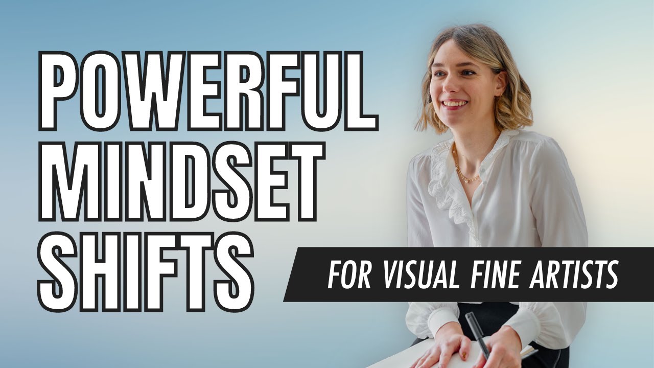 Become a 6 figure Fine Artist | Artist Mindset Shifts