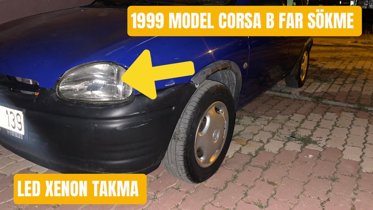 CORSA B / FAR SÖKME İŞLEMİ / AMPÜLLERİ LED XENON İLE DEĞİŞTİRDİK
