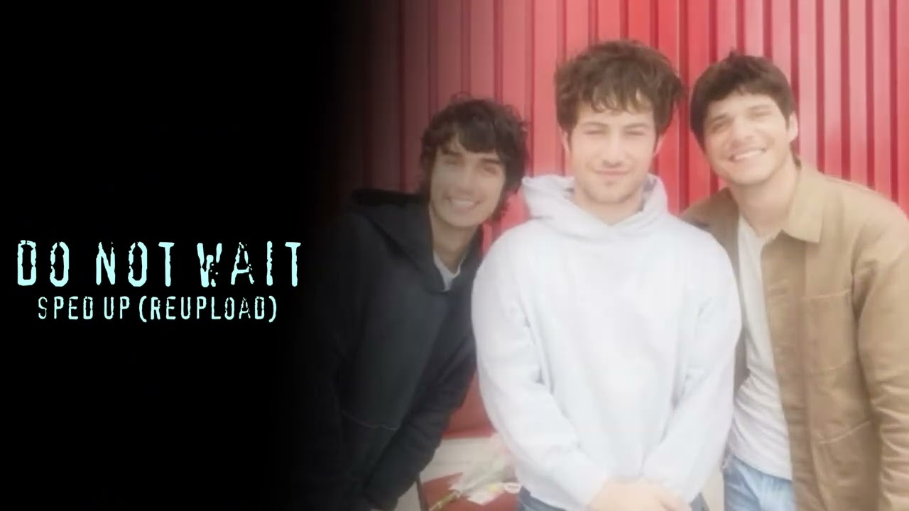 Wallows - Do Not Wait (Sped up, reupload)