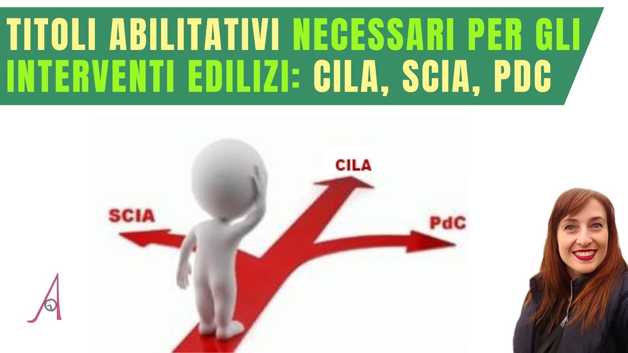 Titoli abilitativi necessari per gli interventi edilizi: CILA, SCIA, Permesso di Costruire