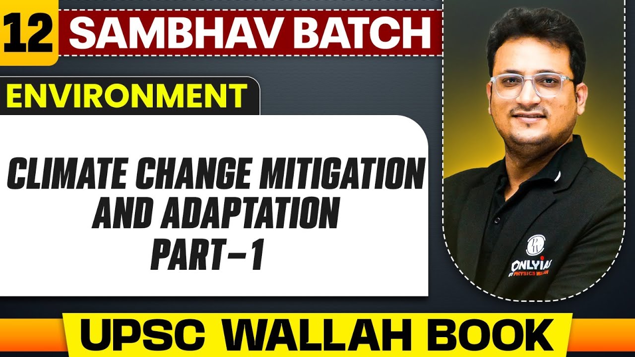 Climate Change Mitigation and Adaptation (Part - 1) | Environment - Chapter 12 | UPSC Preparation