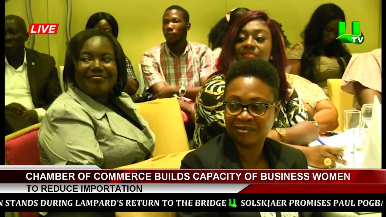 Chamber Of Commerce Builds Capacity Of Business Women To Reduce Importation
