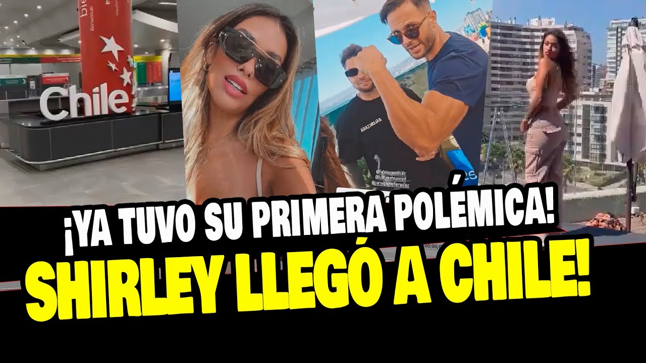 SHIRLEY ARICA LLEGÓ A CHILE Y CAUSÓ POLÉMICA AL PLANTAR A PAMELA DIAZ Y LUIS