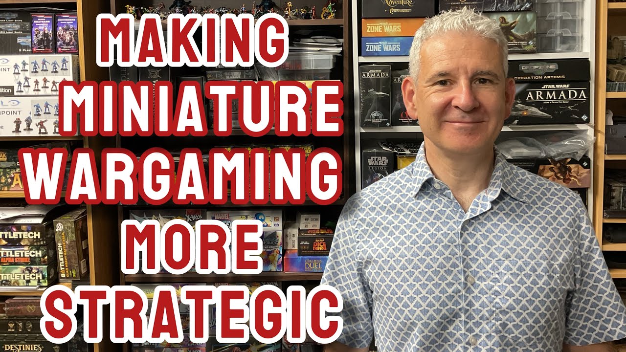 How to make Miniature Wargaming More Strategic 