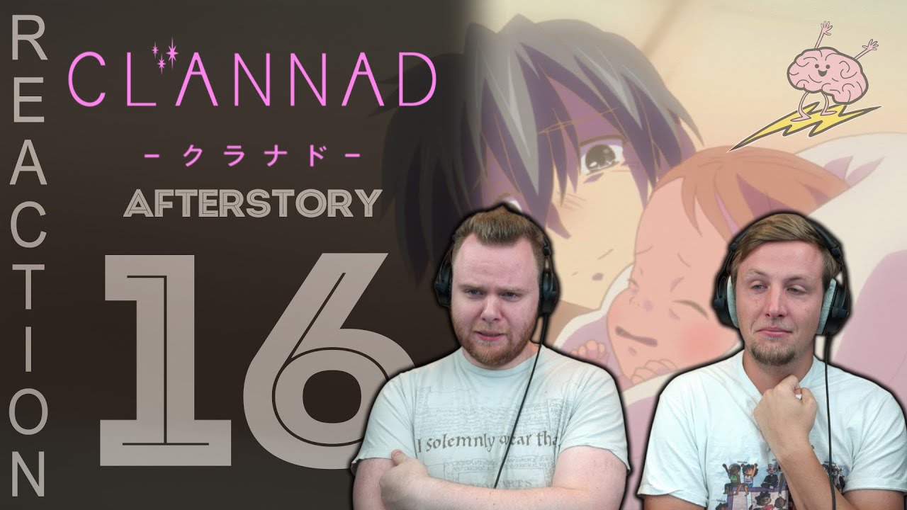 SOS Bros React - Clannad After Story Episode 16 - EMOTIONAL DAMAGE