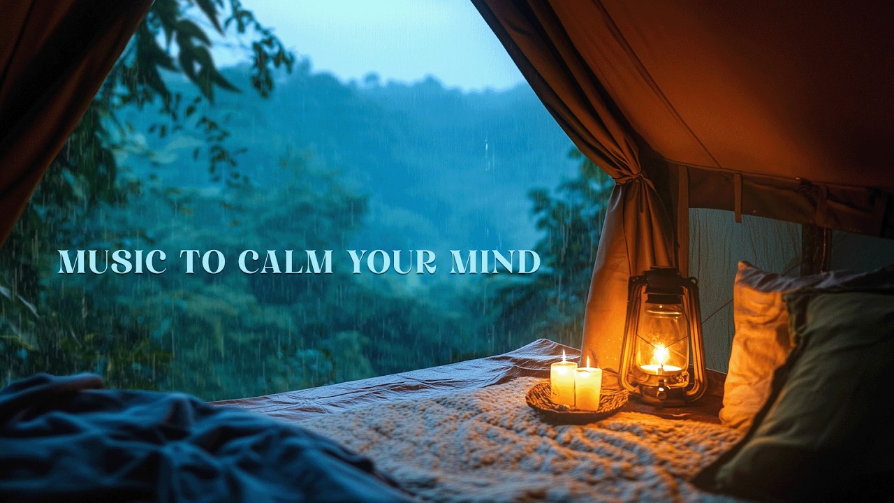 Sleepy Time Music To Calm Your Mind On A Rainy Night
