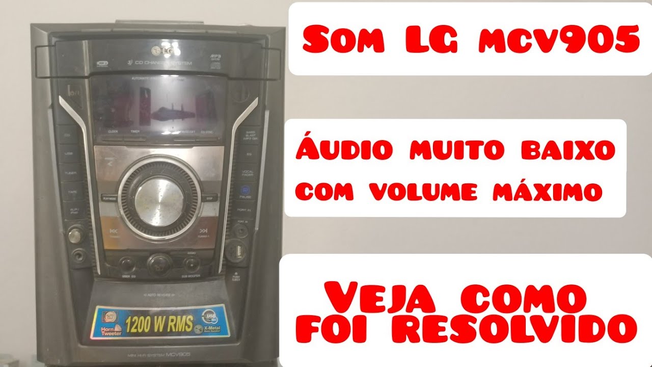 Som LG mcv905, mct705, mcd703 som baixo (Resolvido) *** C - ÁUDIO ELETRÔNICA