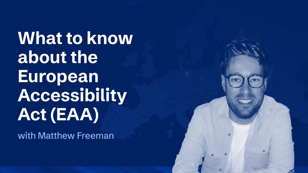 What is the European Accessibility Act (EAA)? | What to Know and Who is Impacted