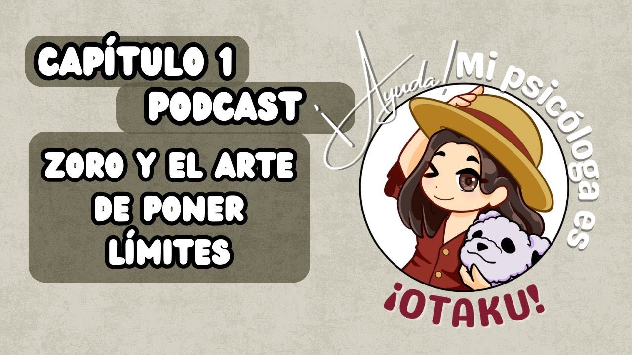 Podcast Cap 1 - Zoro y el arte de poner límites