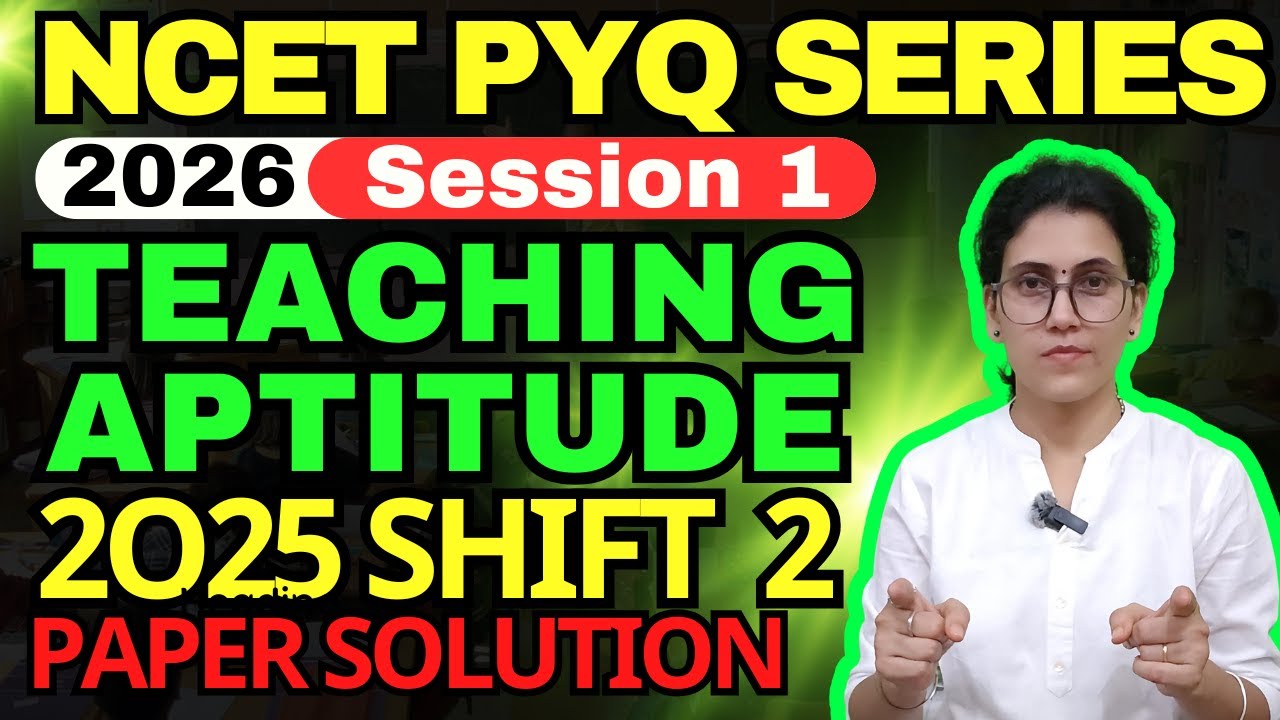 NCET PYQ Series Session 1 | Teaching Aptitude Shift 2 Paper NCET 2025 | NCET 2026 Preparation