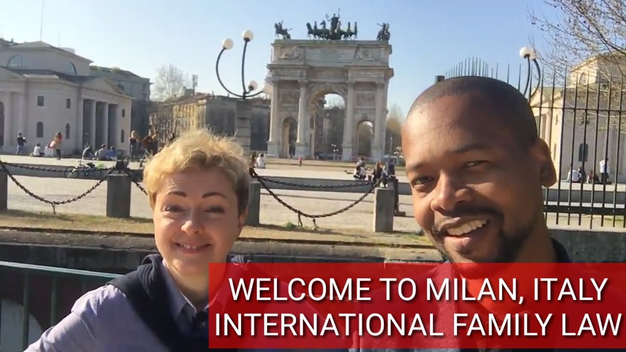 WELCOME TO MILAN, ITALY International Family Law