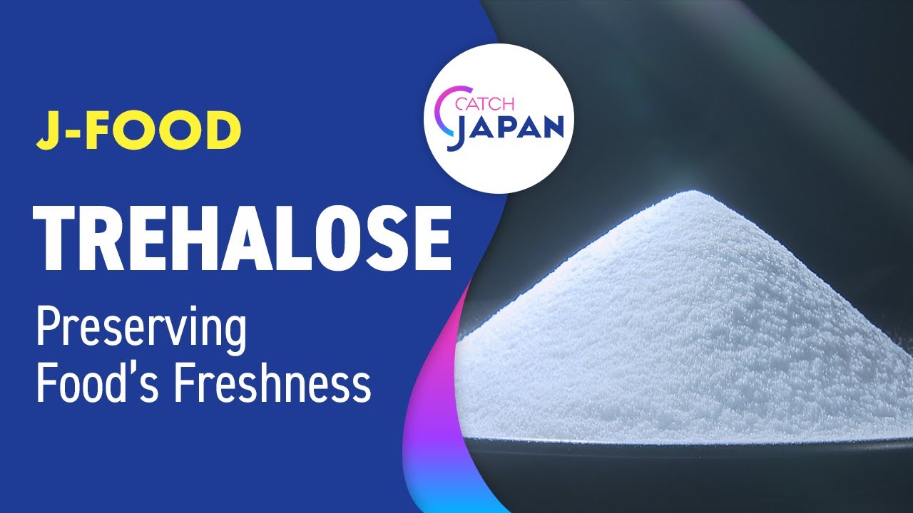 Preserving Food's Freshness: Trehalose