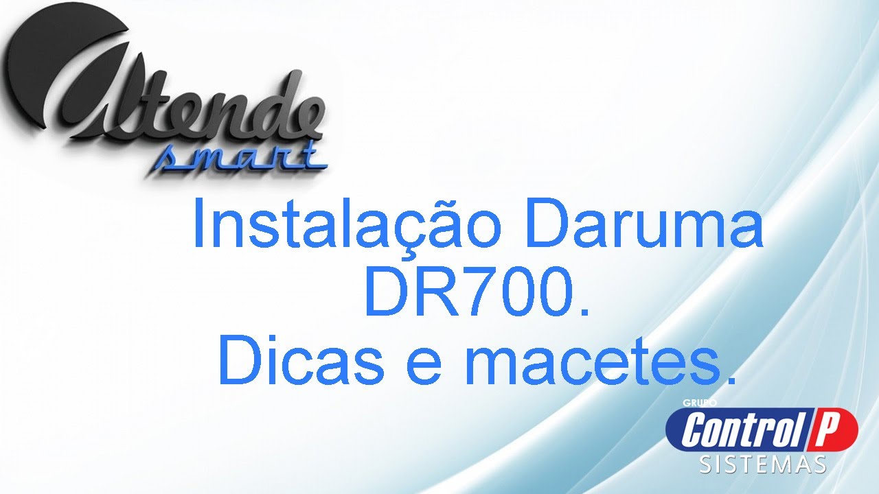 AtendeSmart Instalação da DARUMA DR700 dicas e macetes