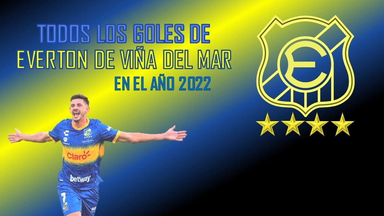 TODOS los GOLES de Everton de Viña del Mar en 2022